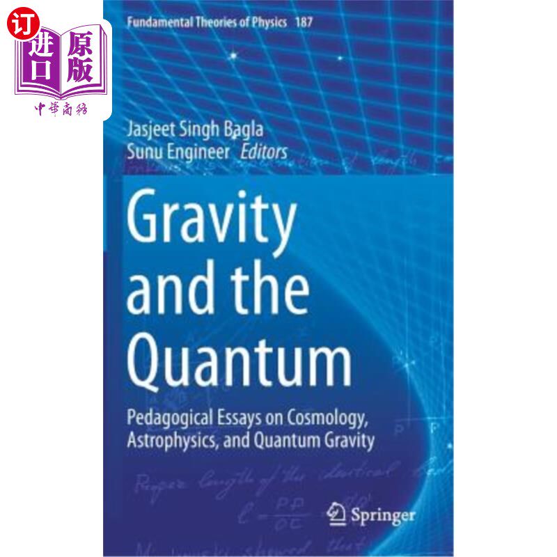 海外直订Gravity and the Quantum: Pedagogical Essays on Cosmology, Astrophysics, and Quan 引力与量子:宇宙学、天体物