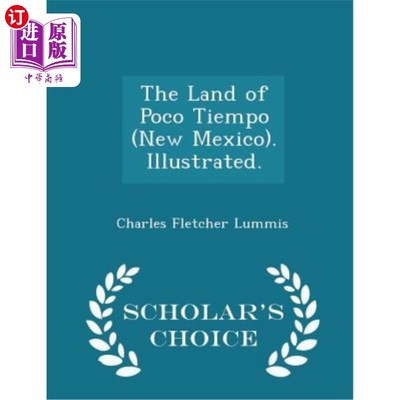 海外直订The Land of Poco Tiempo (New Mexico). Illustrated. - Scholar's Choice Edition Poco Tiempo（新