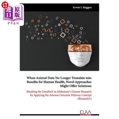 海外直订医药图书When Animal Data No Longer Translate into Benefits for Human Health, Novel Appro 当动物数据不再能为