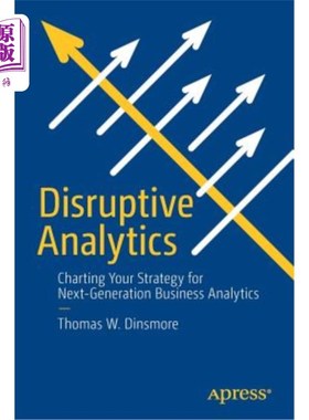 海外直订Disruptive Analytics: Charting Your Strategy for Next-Generation Business Analyt 颠覆性分析:为下一代商业分