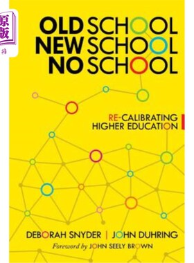 海外直订Old School, New School, No School: Re-Calibrating Higher Education 旧学校，新学校，没有学校:重新校准高等教