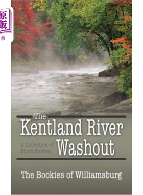 海外直订The Kentland River Washout: A Collection of Short Stories 肯特兰河冲刷：短篇小说集