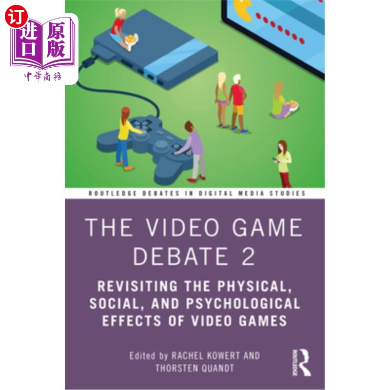 海外直订The Video Game Debate 2: Revisiting the Physical, Social, and Psychological Effe