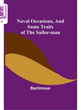 海外直订Naval Occasions, and Some Traits of the Sailor-man 海军场合和水手的一些特点