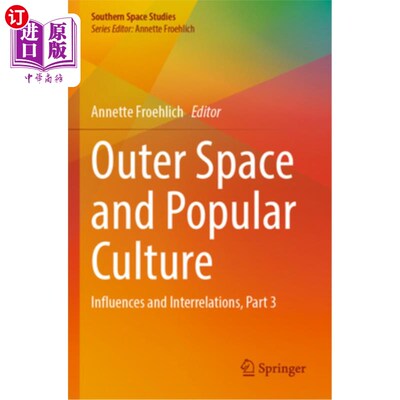 海外直订Outer Space and Popular Culture: Influences and Interrelations, Part 3 外太空与大众文化：影响与相互关系(三