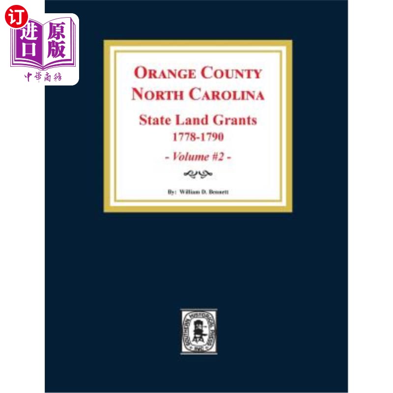 海外直订Orange County, North Carolina: STATE LAND GRANTS, 1778-1790. (Volume #2) 北卡罗来纳州奥兰治县：1778-1790年