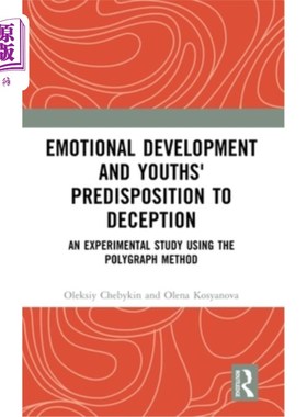 海外直订Emotional Development and Youths' Predisposition to Deception: An Experimental S 情绪发展与青少年欺骗倾向：