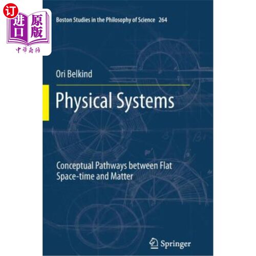海外直订Physical Systems: Conceptual Pathways Between Flat Space-Time and Matter 物理系统：平面时空与物质之间的概念路径