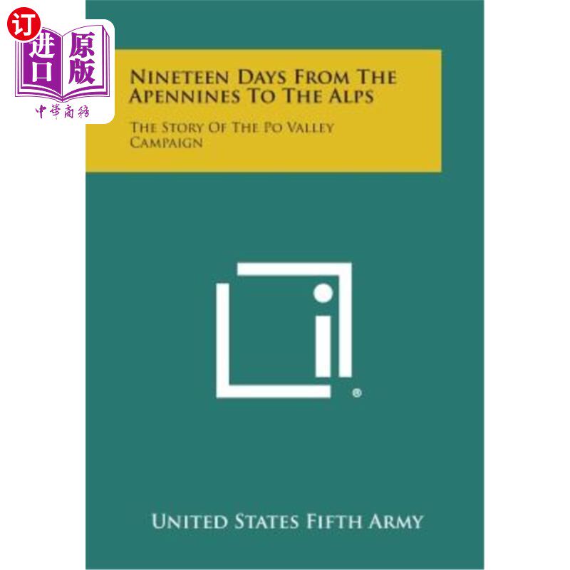 海外直订Nineteen Days from the Apennines to the Alps: The Story of the Po Valley Campaig 从亚平宁山到阿尔卑斯山的19