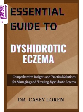 海外直订医药图书Essential Guide to Dyshidrotic Eczema: Comprehensive Insights and Practical Solu 湿疣性湿疹的基本指
