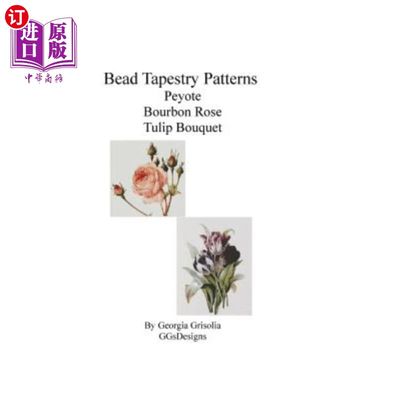 海外直订Bead Tapestry Patterns Peyote Bourbon Rose Tulip Bouquet 珠挂毯图案佩奥特波旁玫瑰郁金香花束