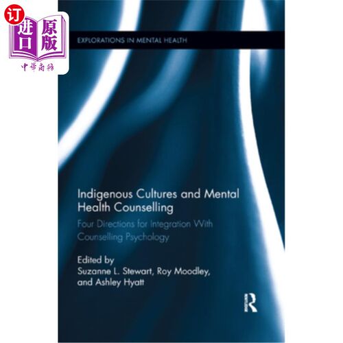 海外直订Indigenous Cultures and Mental Health Counselling: Four Directions for Integrati 土著文化与心理健康咨询:与