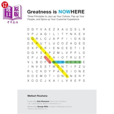 海外直订Greatness is NOWhere: Three Principles to Jazz up Your Culture, Pep up Your Peop 伟大是无处可去的:三个原则