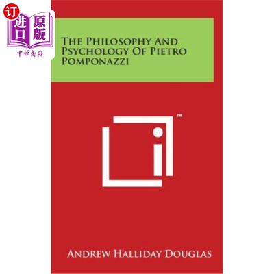 海外直订The Philosophy And Psychology Of Pietro Pomponazzi 庞波纳齐的哲学与心理学