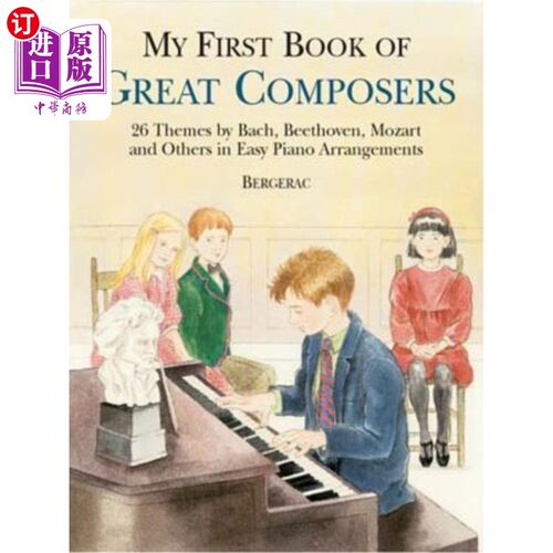 海外直订My First Book of Great Composers: 26 Themes by Bach, Beethoven, Mozart and Other 我的第一本伟大作曲家的书：由巴