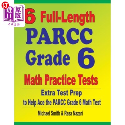 海外直订6 Full-Length PARCC Grade 6 Math Practice Tests: Extra Test Prep to Help Ace the 6个完整的PARCC