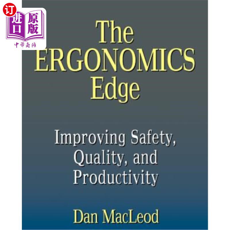 海外直订The Ergonomics Edge: Improving Safety, Quality, and Productivity 人体工程学的优势：提高安全性、质量和生产力