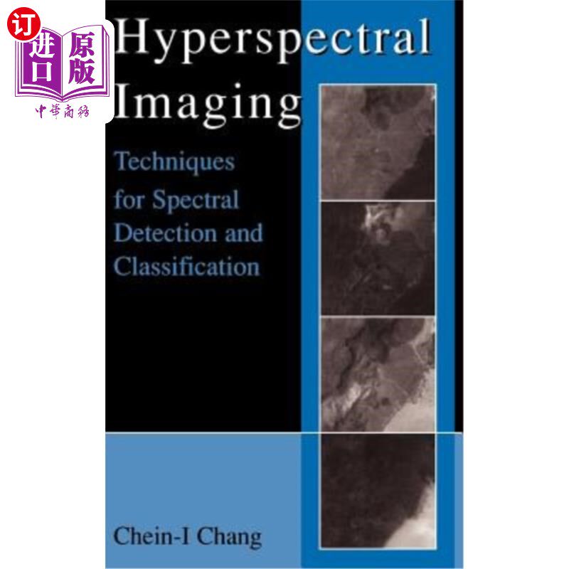 海外直订Hyperspectral Imaging: Techniques for Spectral Detection and Classification 高光谱成像：光谱检测和分类技术