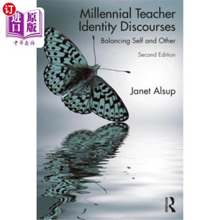 海外直订Millennial Teacher Identity Discourses: Balancing Self and Other 千禧一代教师身份话语：自我与他人的平衡