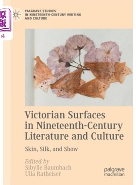 海外直订Victorian Surfaces in Nineteenth-Century Literat... 19世纪文学和文化中的维多利亚时代
