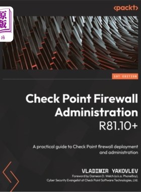 海外直订Check Point Firewall Administration R81.10+: A practical guide to Check Point fi Check Poin