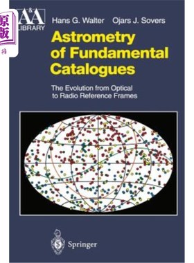 海外直订Astrometry of Fundamental Catalogues: The Evolution from Optical to Radio Refere 基本星表的天体测量学：从光