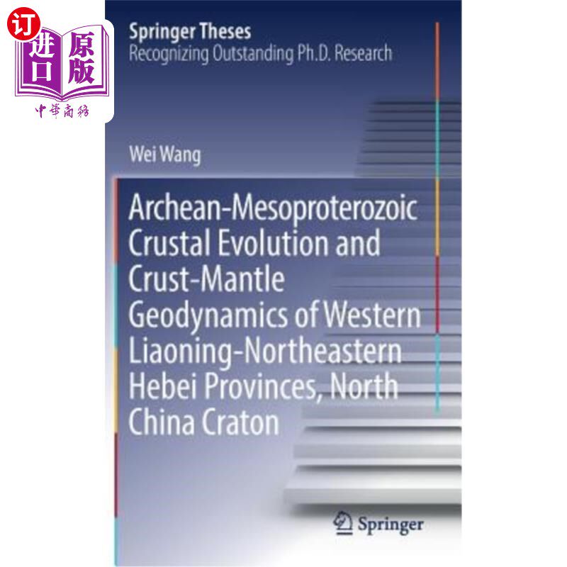 海外直订Archean-Mesoproterozoic Crustal Evolution and Crust-Mantle Geodynamics of Wester 辽西-冀东北太古代-中元古代