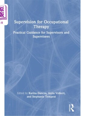 海外直订医药图书Supervision for Occupational Therapy: Practical Guidance for Supervisors and Sup 职业治疗督导:督导