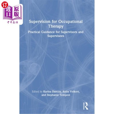 海外直订医药图书Supervision for Occupational Therapy: Practical Guidance for Supervisors and Sup 职业治疗督导:督导