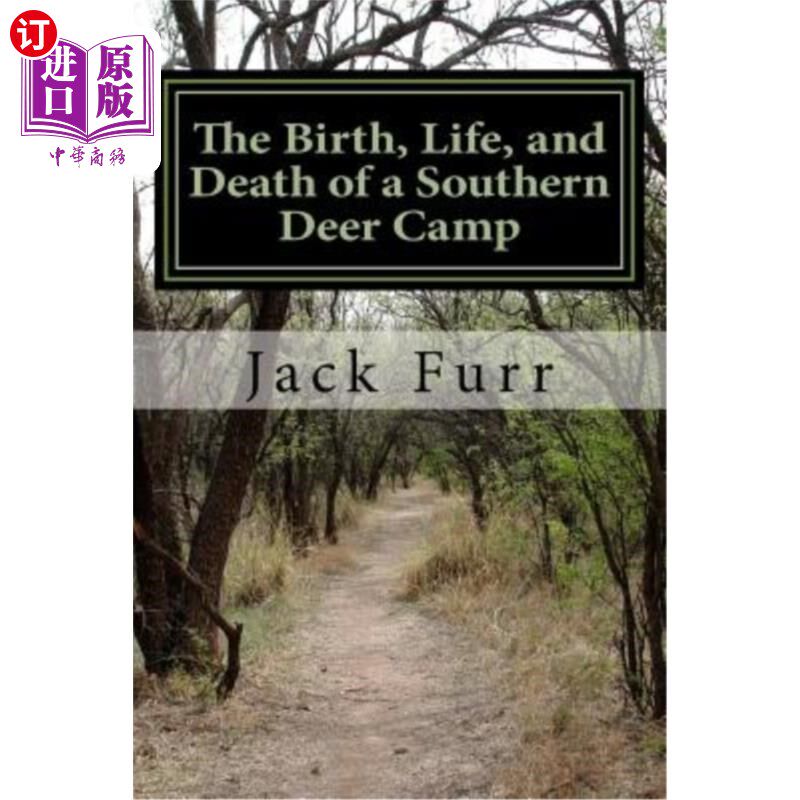 海外直订The Birth, Life, and Death of a Southern Deer Camp 南鹿营的诞生、生命和死亡
