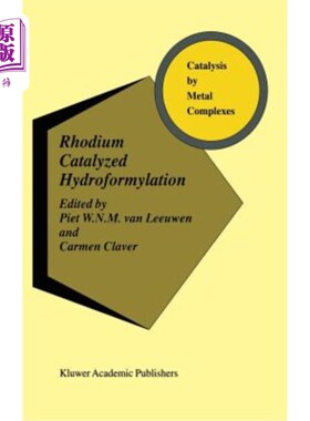 海外直订Rhodium Catalyzed Hydroformylation 铑催化氢甲酰化