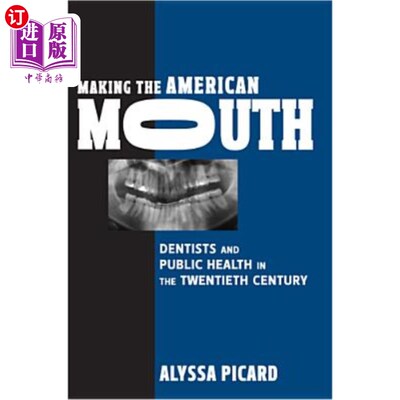 海外直订医药图书Making the American Mouth: Dentists and Public Health in the Twentieth Century 制造美国人的嘴巴:二