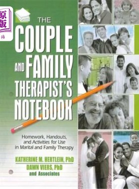 海外直订医药图书The Couple and Family Therapist's Notebook: Homework, Handouts, and Activities f 夫妻和家庭治疗师的