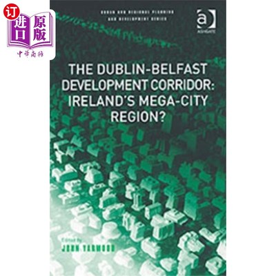 海外直订Dublin-Belfast Development Corridor: Ireland's M... 都柏林-贝尔法斯特发展走廊:爱尔兰的特大城市地区?