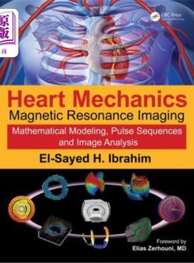 海外直订医药图书Heart Mechanics: Magnetic Resonance Imaging--Mathematical Modeling, Pulse Sequen 心脏力学:磁共振成