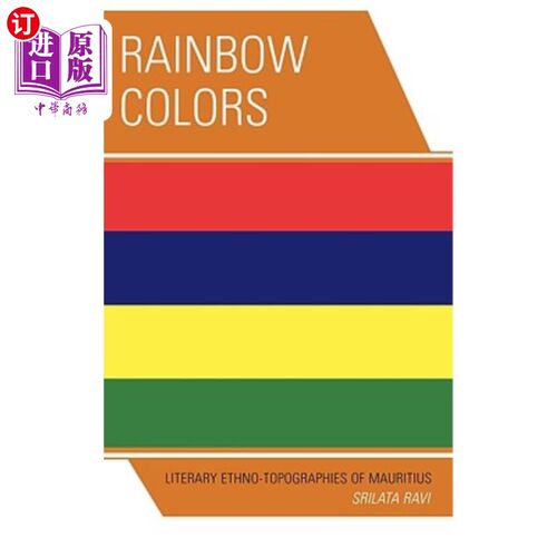海外直订Rainbow Colors: Literary Ethno-topographies of Mauritius 彩虹的颜色:毛里求斯的文学民族-地形