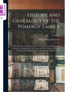 海外直订History and Genealogy of the Pomeroy Family: Collateral Lines in Family Groups,  波默罗伊家族的历史和系谱: