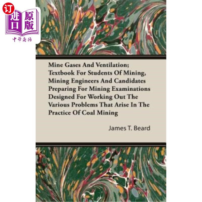 海外直订Mine Gases and Ventilation; Textbook for Students of Mining, Mining Engineers an 矿井瓦斯与通风；采矿专业学