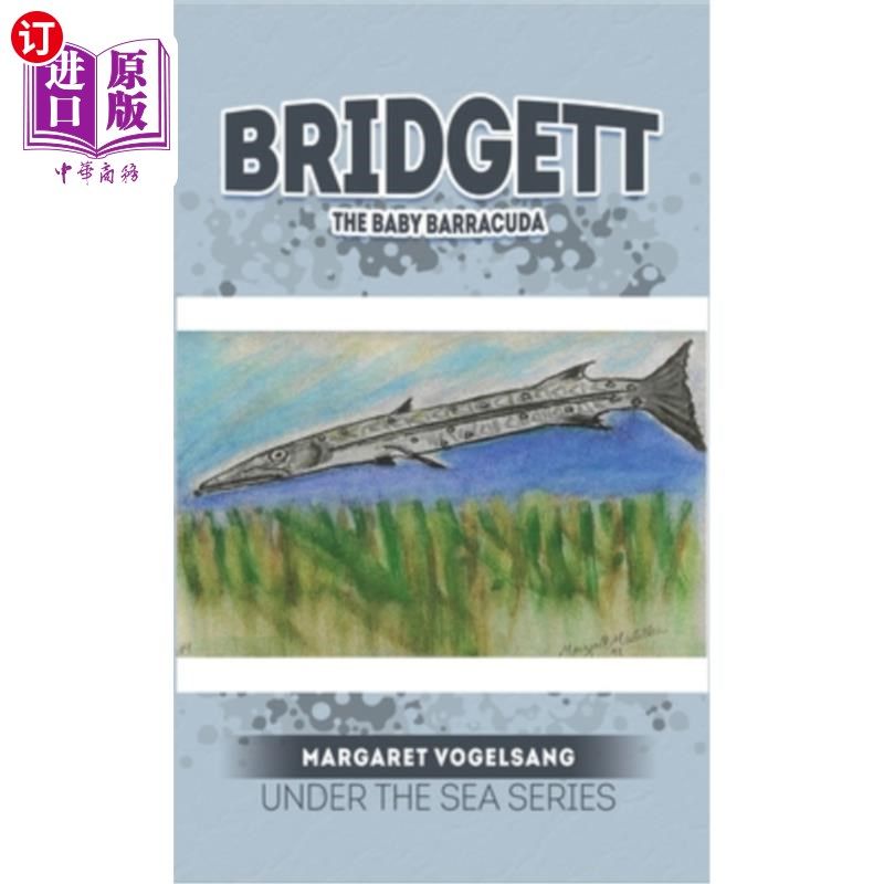 海外直订Bridgett: The Baby Barracuda: Under The Sea Series 布里奇特:小梭鱼:海底系列