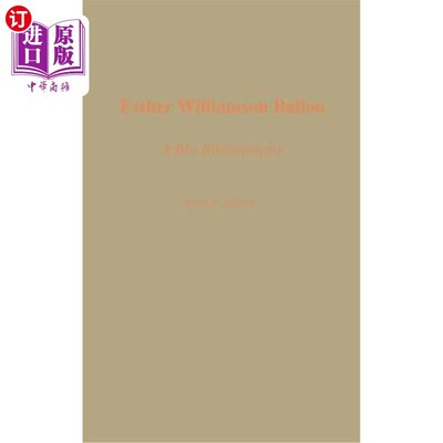 海外直订Esther Williamson Ballou: A Bio-Bibliography 埃丝特·威廉姆森·巴卢：生物参考书目