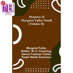 Fuller Ossoli 第二卷 玛格丽特·富勒·奥索利回忆录 Margaret 海外直订Memoirs Volume