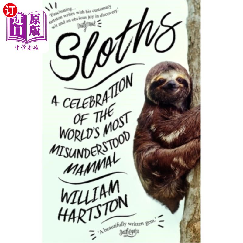 海外直订Sloths: A Celebration of the World's Most Misunderstood Mammal 树懒：庆祝被误解的哺乳动物