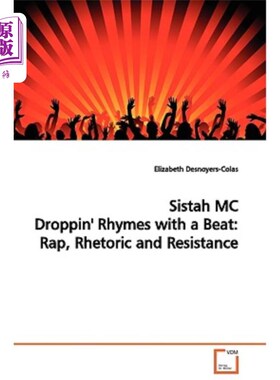 海外直订Sistah MC Droppin' Rhymes with a Beat: Rap, Rhetoric and Resistance Sistah MC drop ppin' Rh