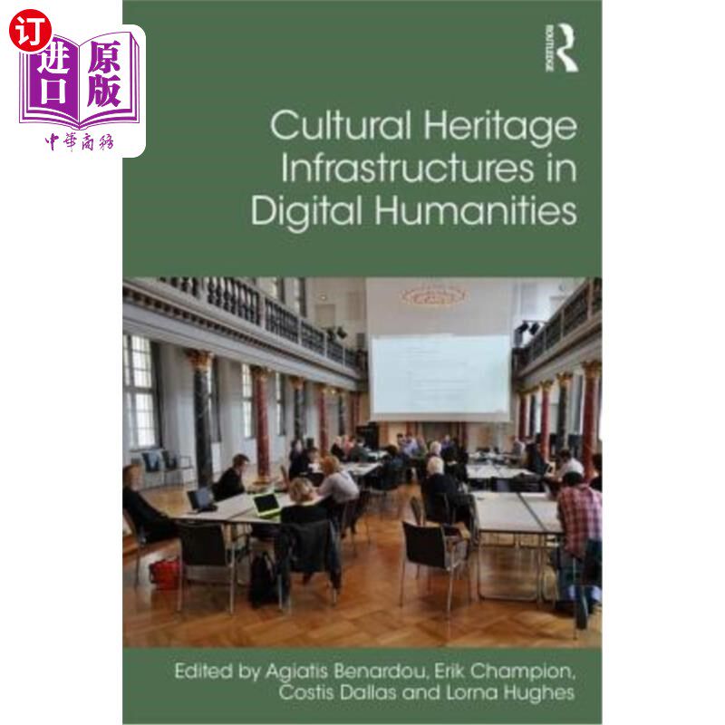 海外直订Cultural Heritage Infrastructures in Digital Humanities 数字人文学科中的文化遗产基础设施