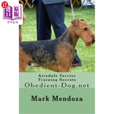 海外直订Airedale Terrier Training Secrets: Obedient-Dog.net Airedale Terrier训练秘诀：顺从狗.net