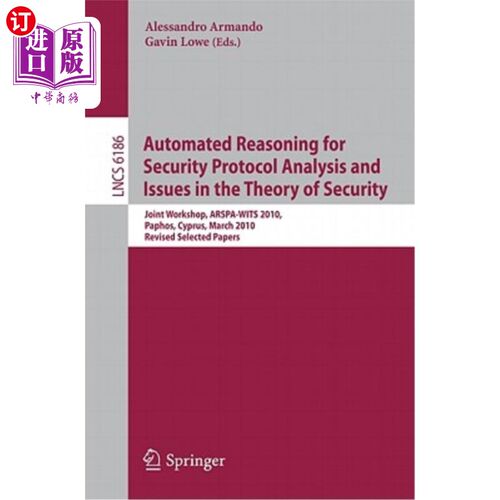 海外直订Automated Reasoning for Security Protocol Analysis and Issues in the Theory of S 安全协议分析的自动推理和安
