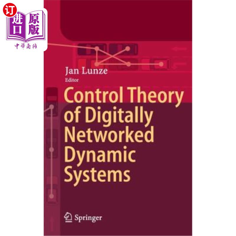 海外直订Control Theory of Digitally Networked Dynamic Systems 数字动态系统的控制理论