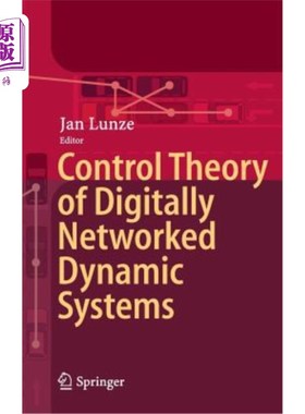 海外直订Control Theory of Digitally Networked Dynamic Systems 数字动态系统的控制理论