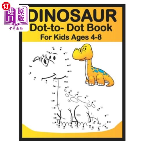 海外直订Dinosaur Dot to Dot Book for Kids Ages 4-8: Easy Fun Connect the Dots Dinosaur C 恐龙点到点书4-8岁的孩子:轻