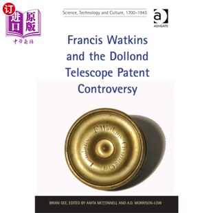 the and Watkins 弗朗西斯·沃特金斯和多隆望远镜专利之争 Telescope Patent... Dollond 海外直订Francis
